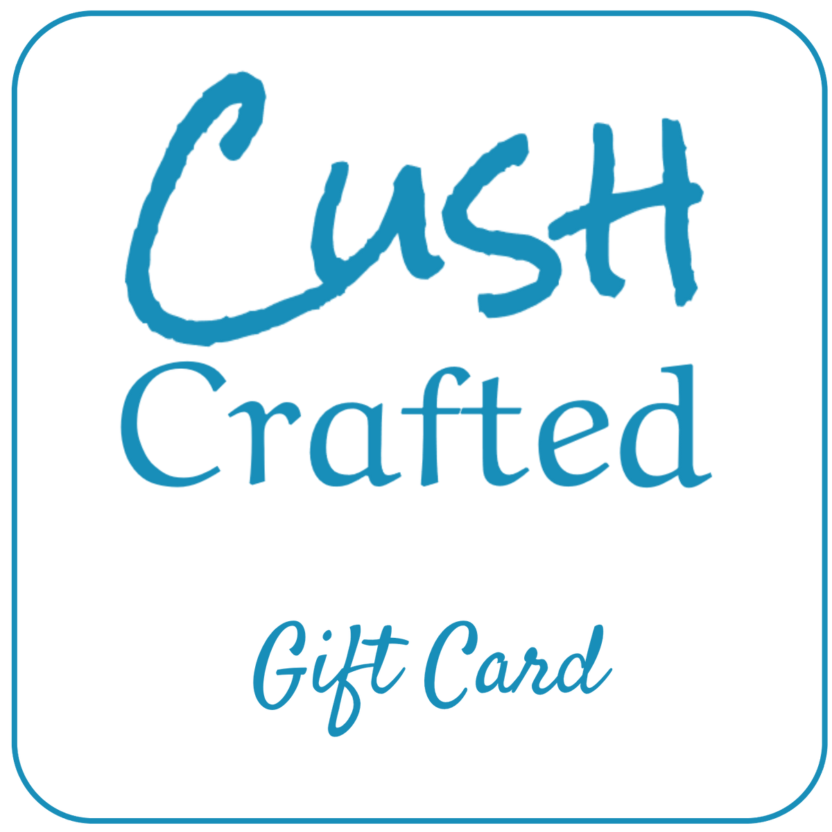 Cush Crafted Gift Card